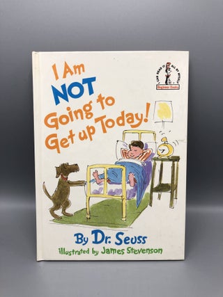 Item #5723 I am Not Going to Get Up Today! SEUSS Dr