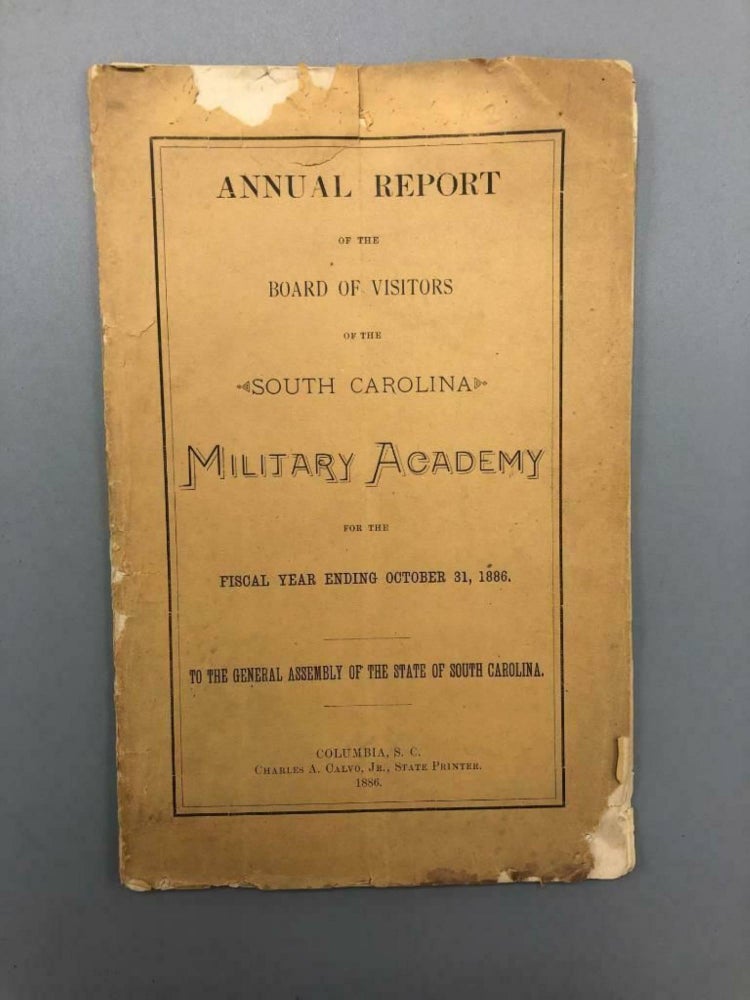 Item #5872 Annual Report of the Board of Visitors of the South Carolina Military Academy for the Fiscal Year Ending October 31, 1886.