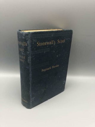 Item #6091 Stonewall's Scout A Story of the American Civil War. Reginald Horsley