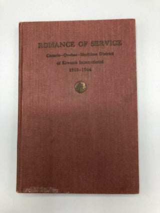 Item #6213 Romance of Service, Ontario, Quebec, Maritime District of Kiwanis International...