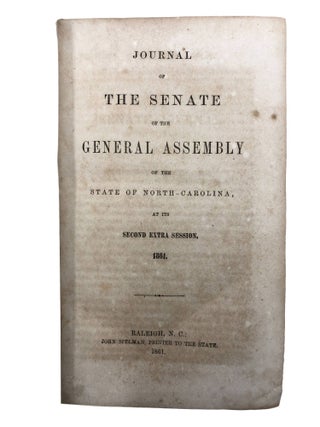 Journal of the Senate of the General Assembly of the State of North-Carolina at its Second Extra Session, 1861 [BOUND WITH] Journal of the House of Commons of the General Assembly of the State of North Carolina at its Second Extra Session