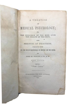 Item #6709 A Treatise on Medical Psychology; Or, The Influence of the Mind Over the Health of the...