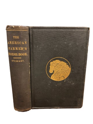Item #6910 The American Farmer's Horse Book.; Embracing, in addition to the subjects usually...