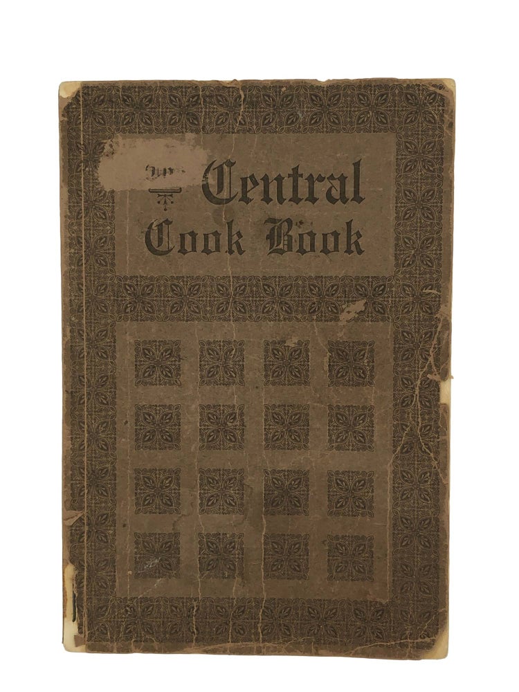 Item #7000 The Central Cook Book A Collection of Tested Recipes. N. C. Circle Number Three Central Methodist Church Raleigh.