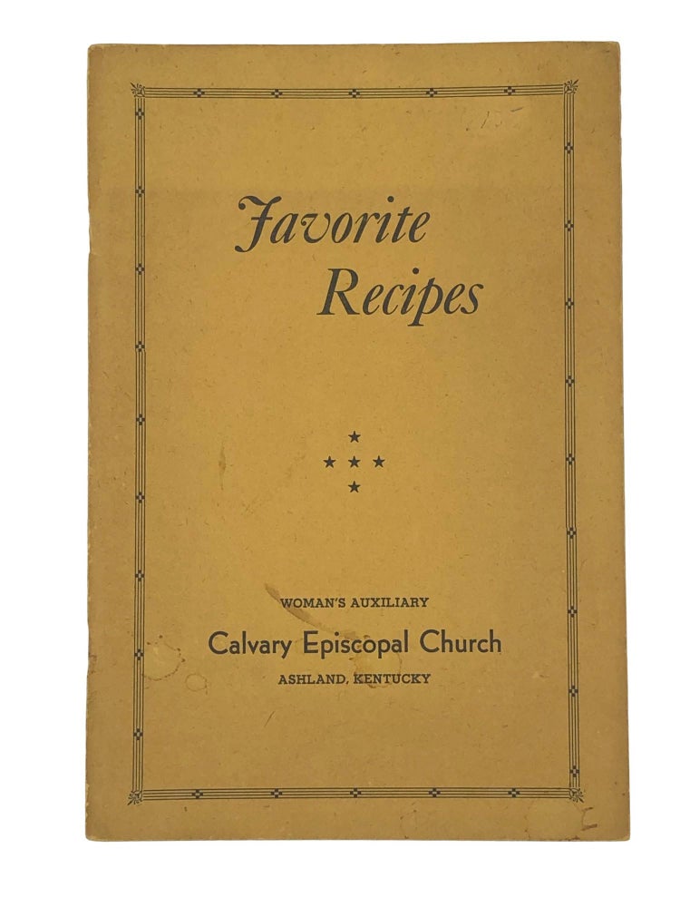 Item #7024 Favorite Recipes. Kentucky Woman's Auxiliary Calvary Episcopal Church Ashland.