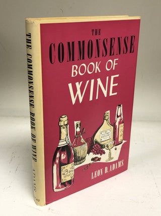 Item #7191 The Commonsense Book of Wine. Leon D. Adams