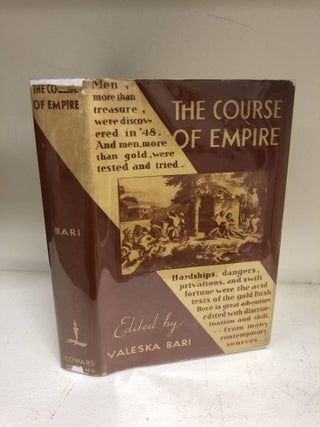 Item #7220 The Course of Empire First Hand Accounts of California in the Days of the Gold Rush....