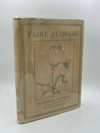 Item #7527 Fairy Flowers Nature Legends of Facts & Fantasy. Isidora Newman, Willy Pogany, author