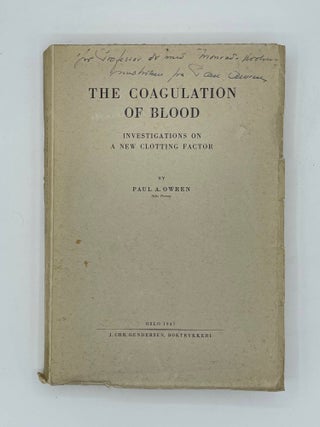 Item #7561 The Coagulation of the Blood Investigations On A New Clotting Factor. Paul A. Owren