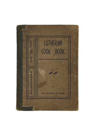 Item #7824 The Lutheran Cook Book A compilation of carefully selected and tried recipes for three...