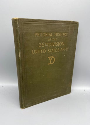 Item #7839 Pictorial History Of The 26th Division United States Army With Official Government...