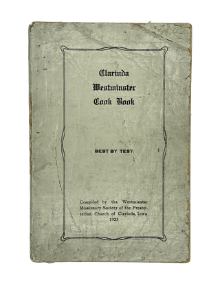 Item #7853 Clarinda Westminster Cook Book Best By Test. Iowa the Westminster Missionary Society...