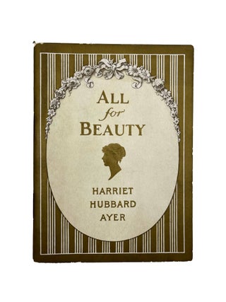 Item #7880 All for Beauty. Harriet Hubbard Ayer