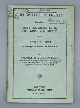Item #7920 Fun With Electricity Containing Experiments in Frictional Electricity for Boys And...