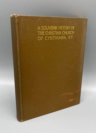 Item #8084 A Souvenir History of The Christian Church Of Cynthiana, KY. Lily Webster W S. Cason,...