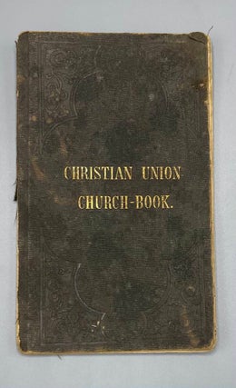 Item #8399 Church-Book of the Christian Union of Ohio
