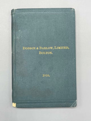 Item #8557 Dobson & Barlow, Ltd., Bolton, Makers and Patentees of Machinery For Preparing,...