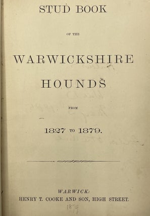 Stud Book of the Warwickshire Hounds From 1827 to 1879