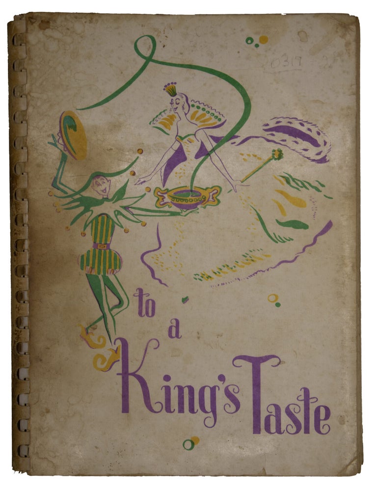 Item #8714 To a King's Taste recipes collected by The National Society of the Colonial Dames of America In the State of Louisiana