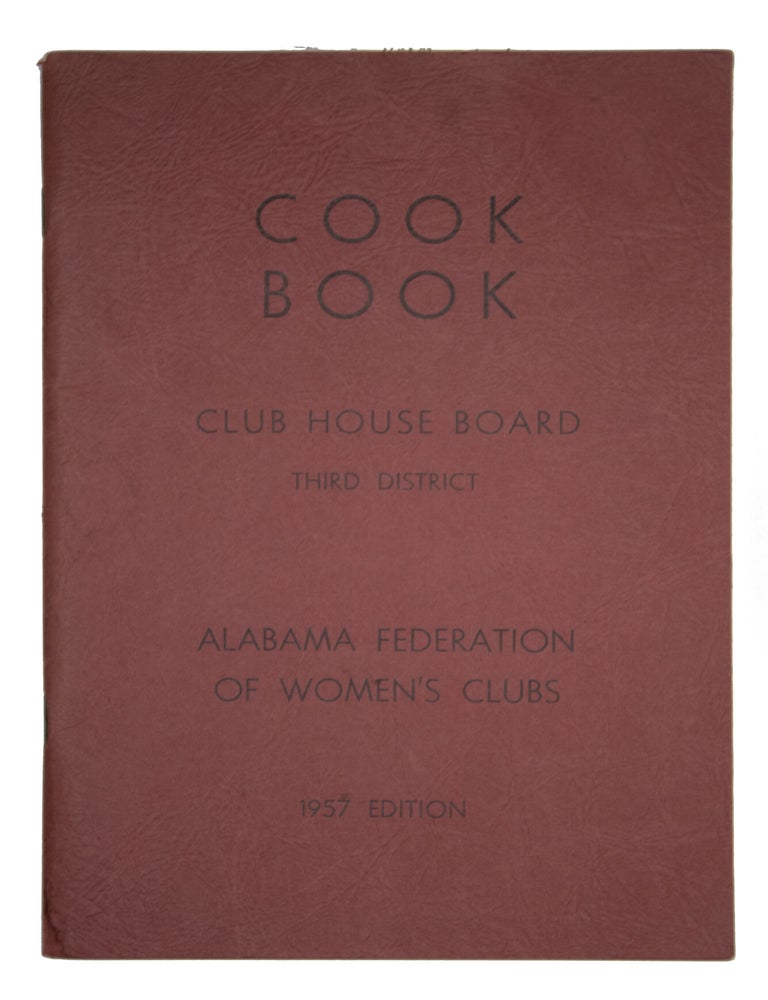 Item #8717 Club House Cook Book A collection of recipes from club women of Third District, Alabama Federation of Women's Clubs