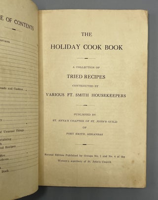 The Holiday Cook Book A Collection of Tried Recipes Collected By Various Ft. Smith Housekeepers