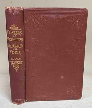 Item #8751 Sketches of the Pioneers of Methodism in North Carolina and Virginia. Rev. M. H....