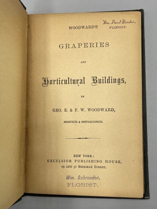 Item #8985 Woodward's Graperies And Horticultural Buildings. Geo. E. Woodward, F W