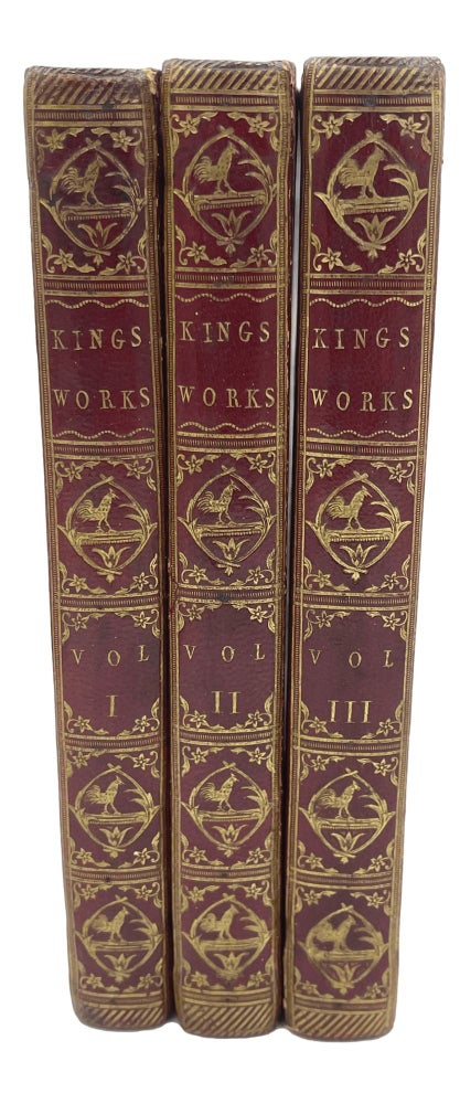 Item #9368 The Original Works of William King, LL.D. Advocate of Doctors Commons; Judge of the High Court of Admiralty and Keeper of the Records in Ireland, and Vicar General to the Lord Primate. Now first collected into three volumes: with historical notes, and memoirs of the author. William King.