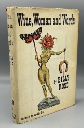 Item #9385 Wine, Women and Words. Billy Rose, Salvador Dali