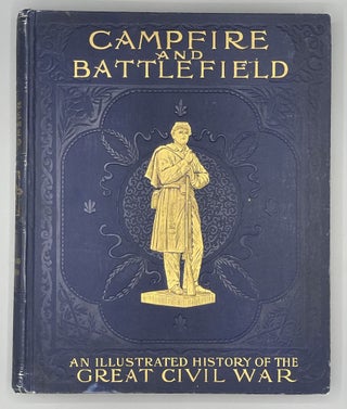 Item #9734 Campfire and Battlefield an Illustrated History of the Campaigns and Conflicts of the...