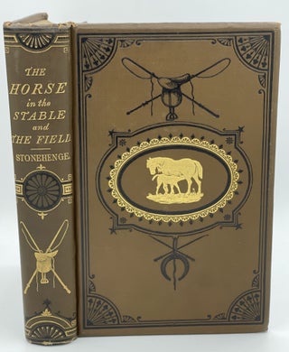 Item #9791 The Horse In The Stable And The Field: His Management in Health and Disease. J. H....