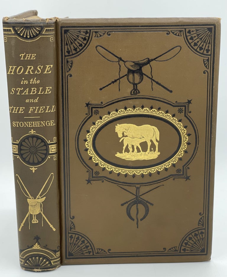 Item #9791 The Horse In The Stable And The Field: His Management in Health and Disease. J. H. WALSH, "Stonehenge"