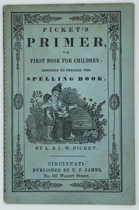 Item #9798 Picket's Primer, or First Book for Children: Designed to Precede the Spelling Book. A....