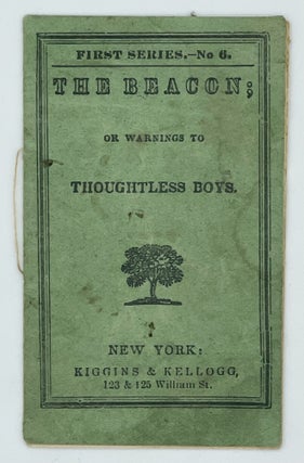 Item #9949 The Beacon; Or Warnings to Thoughtless Boys