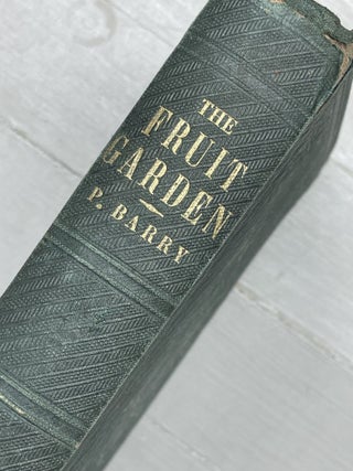 The Fruit Garden a Treatise Intended to Explain and Illustrate the Physiology of Fruit Trees, the Theory and Practice of All Operations
